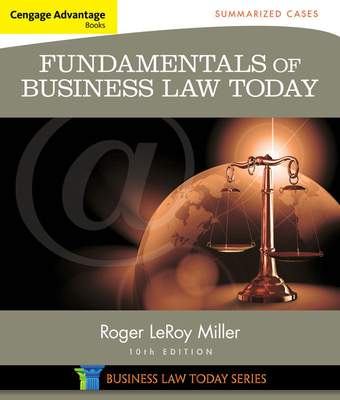 Cengage Advantage Books: Fundamentals of Business Law Today: Summarized Cases - Miller, Roger