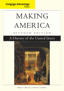Cengage Advantage Books: Making America: A History of the United States