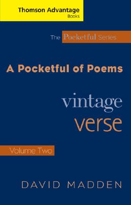 Cengage Advantage Books: Pocketful of Poems: Vintage Verse Vol. II - Madden, David