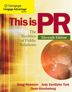Cengage Advantage Books: This Is PR: The Realities of Public Relations