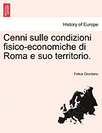 Cenni Sulle Condizioni Fisico-Economiche Di Roma E Suo Territorio... - Giordano, Felice