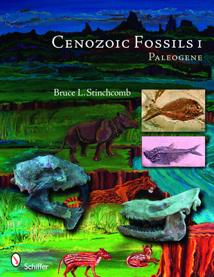 Cenozoic Fossils 1: Paleogene - Stinchcomb, Bruce L