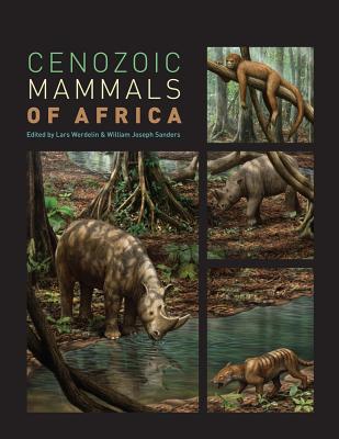 Cenozoic Mammals of Africa - Werdelin, Lars, Professor (Editor), and Sanders, William Joseph (Editor)