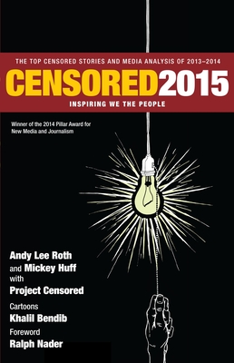 Censored: Inspiring We the People: The Top Censored Stories and Media Analysis of 2013-14 - Huff, Mickey (Editor), and Roth, Andy Lee (Editor), and Project Censored (Editor)