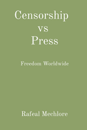 Censorship vs Press: Freedom Worldwide