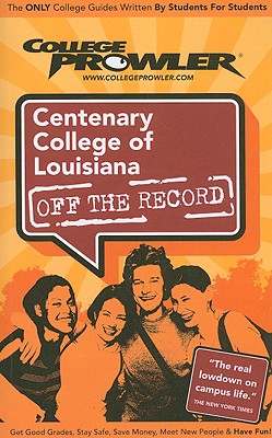 Centenary College of Louisiana Off the Record - Moss, Ashley, and Carey, Kelly (Editor)