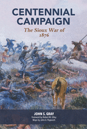 Centennial Campaign: The Sioux War of 1876