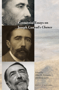 Centennial Essays on Joseph Conrad's "Chance"