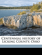 Centennial History of Licking County, Ohio