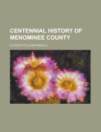 Centennial History of Menominee County