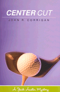 Center Cut - Corrigan, John R