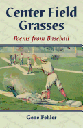 Center Field Grasses: Poems from Baseball