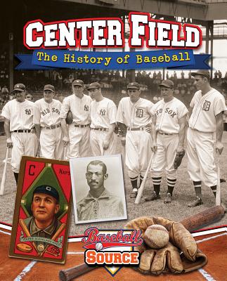 Center Field: The History of Baseball - Winters, Jaime