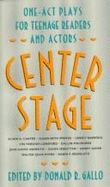 Center Stage: One-Act Plays for Teenage Readers and Actors - Gallo, Donald R (Editor)