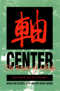 Center: The Power of Aikido - Reeder, Mark, and Ikeda, Hiroshi, and Meyer, Ron