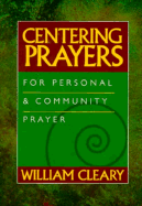 Centering Prayers: For Personal & Community Prayer