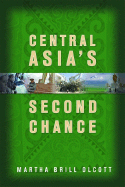 Central Asia's Second Chance - Olcott, Martha Brill