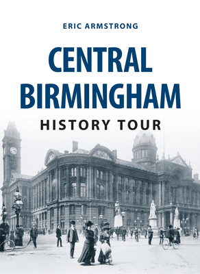 Central Birmingham History Tour - Armstrong, Eric