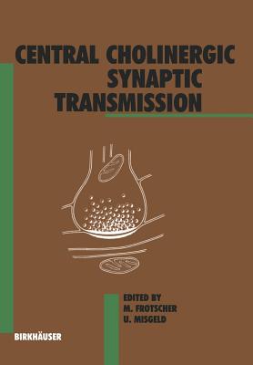 Central Cholinergic Synaptic Transmission - Frotscher, and Misgeld