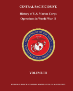 Central Pacific Drive: History of U. S. Marine Corps Operations in World War II, Volume III