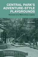 Central Park's Adventure-Style Playgrounds: Renewal of a Midcentury Legacy