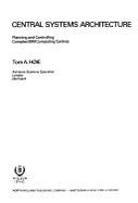 Central Systems Architecture: Planning and Controlling Complex IBM Computing Centres
