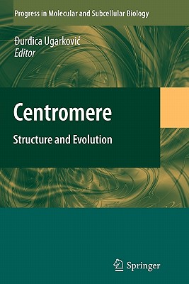Centromere: Structure and Evolution - Ugarkovic, Durdica (Editor)
