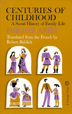 Centuries of Childhood: A Social History of Family Life - Aries, Philippe