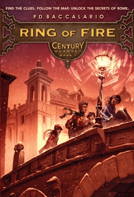 Century #1: Ring of Fire - Baccalario, P D, and Janeczko, Leah D (Translated by)