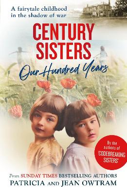 Century Sisters: Our Hundred Years - Owtram, Patricia, and Owtram, Jean