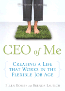 CEO of Me: Creating a Life That Works in the Flexible Job Age - Kossek, Ellen, and Lautsch, Brenda