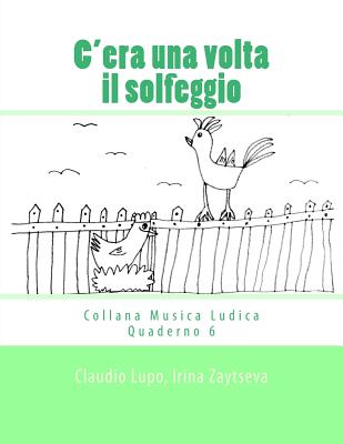 C'era una volta il solfeggio: Dalla fase propedeutica allo studio dello strumento - Zaytseva, Irina, and Lupo, Claudio