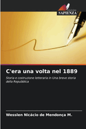 C'era una volta nel 1889