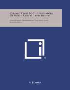 Ceramic Clues To The Prehistory Of North Central New Mexico: Laboratory Of Anthropology, Technical Series Bulletin No. 8