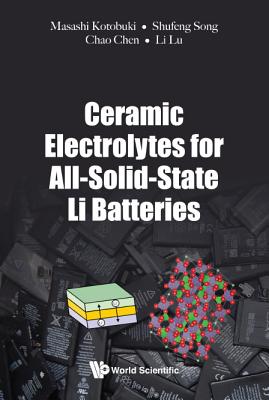 Ceramic Electrolytes For All-solid-state Li Batteries - Kotobuki, Masashi, and Song, Shu-feng, and Chao, Chen