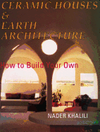 Ceramic Houses and Earth Architecture: How to Build Your Own