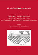 Ceramics in Transitions: Chalcolithic Through Iron Age in the Highlands of the Southern Caucasus and Anatolia