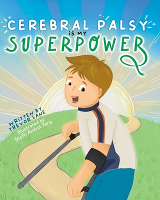 Cerebral Palsy is My Superpower - Lane, Trevor