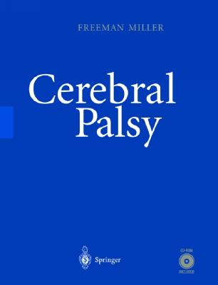 Cerebral Palsy - Miller, Freeman, Dr., M.D.