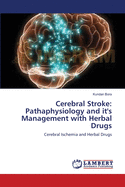Cerebral Stroke: Pathaphysiology and It's Management with Herbal Drugs