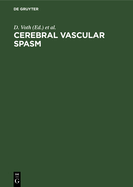 Cerebral Vascular Spasm: A New Diagnostic and Neurosurgical Approach, Based on Advances in Neuropharmacology and Neurosciences