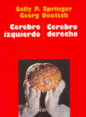 Cerebro Derecho Cerebro Izquierdo - Deutsch, Georg, and Springer, Sally P.