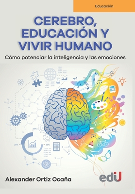 Cerebro, educacin y vivir humano - Ortiz Ocaa, Alexander