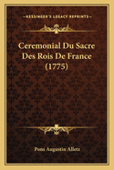 Ceremonial Du Sacre Des Rois de France (1775)