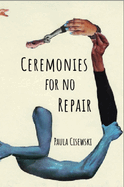 Ceremonies for No Repair