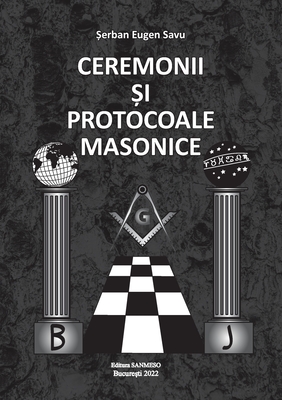 Ceremonii ^i Protocoale Masonice - Savu, ^erban Eugen