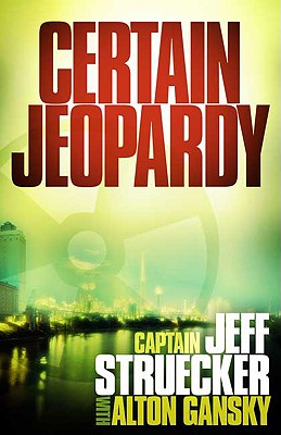 Certain Jeopardy - Struecker, Jeff, and Gansky, Alton