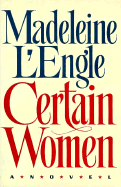 Certain Women - L'Engle, Madeleine