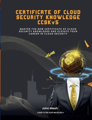 Certificate of Cloud Security Knowledge CCSKv5 - Meah, John