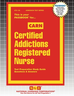 Certified Addictions Registered Nurse (CARN) - Passbooks (Compiled by)